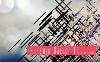 噂のアニソンリミックスコンピ「A-Remix Nation」 新作をフリー配信！