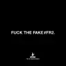 FUCK THE FAKE #FR2.
