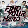 「FIND YOUR HERO」
