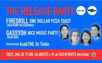 GassyohとFiredrill、両DJがリリースパーティ ネットラジオ「datafruits.fm」で配信