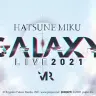 「初音ミク GALAXY LIVE 2021」