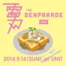 DENPA!!!/電刃「THE DENPARADE」全出演者決定＆タイムテーブル公開！