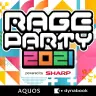「RAGE PARTY 2021 powered by SHARP」