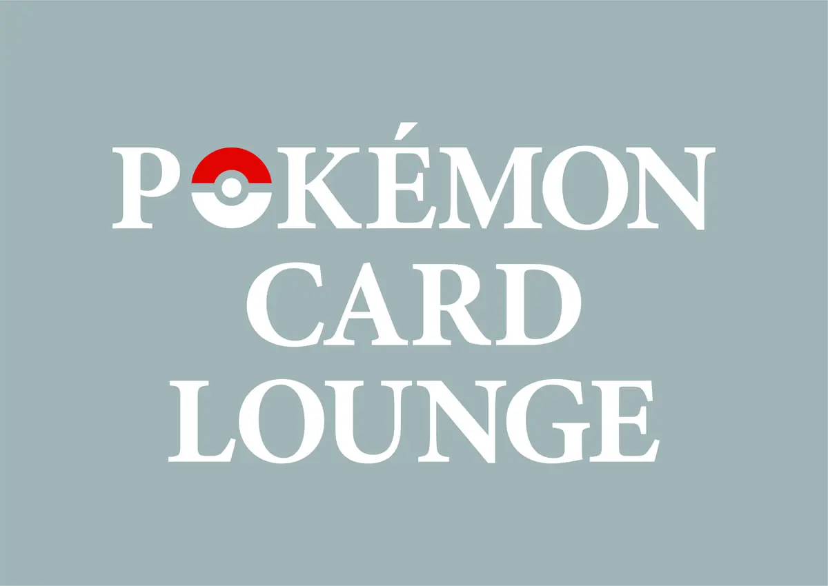 「POKÉMON CARD LOUNGE」