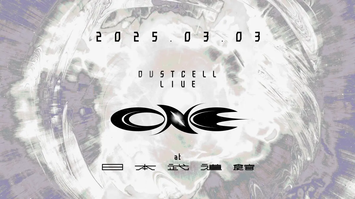 DUSTCELL LIVE「ONE」at 日本武道館