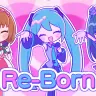Re-Born / 初音ミク×オシャレ魔女 ラブ and ベリー