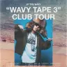 「“WAVY TAPE 3” CLUB TOUR」