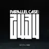 『PARALLEL CASE: 2434』
